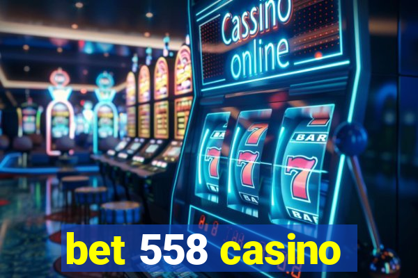 bet 558 casino